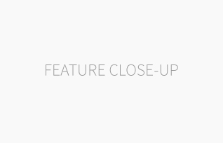 FEATURE CLOSE-UP